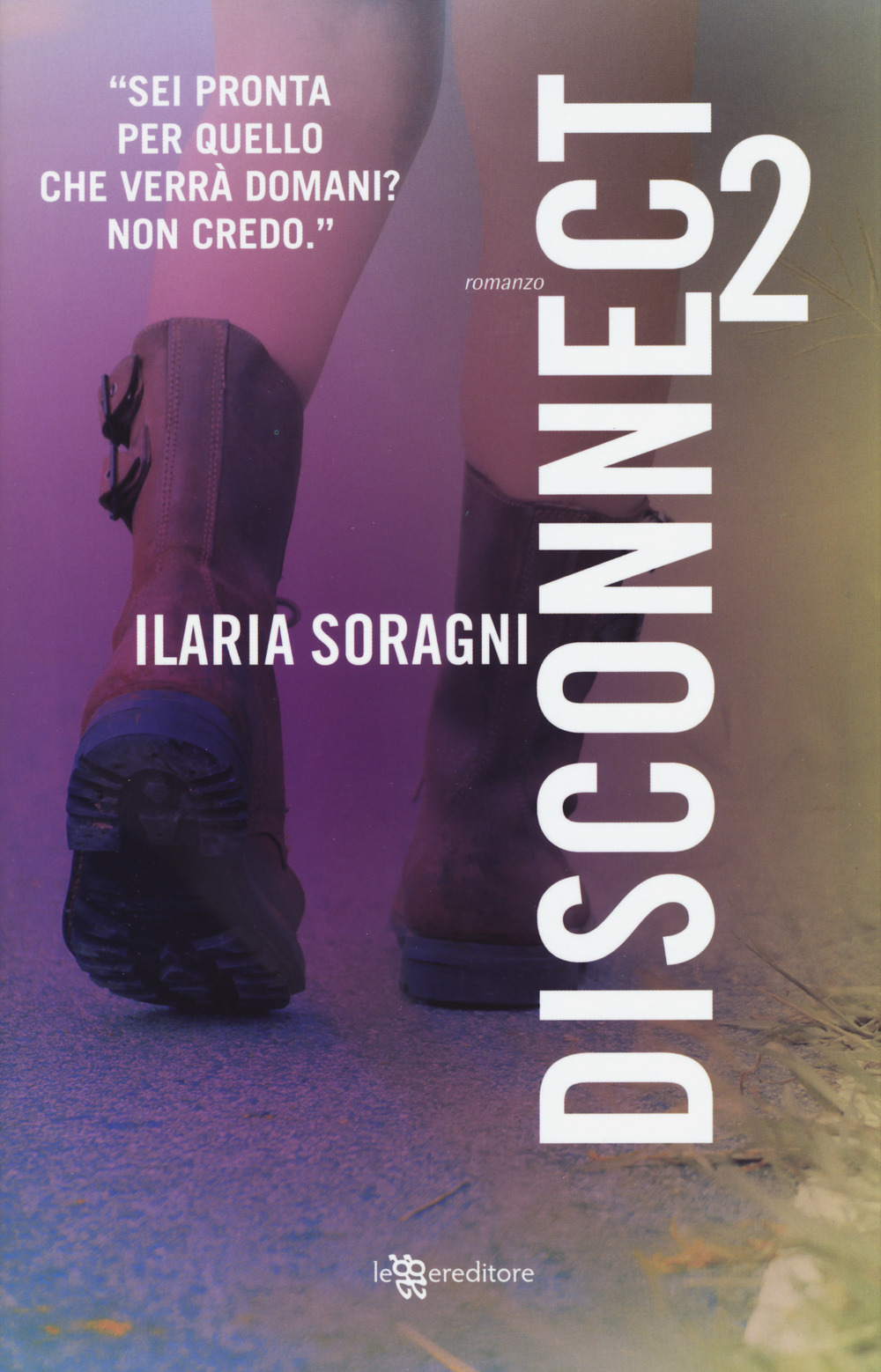 Libro Disconnect di Ilaria Soragni - ean 9788865088159 - Leggereditore