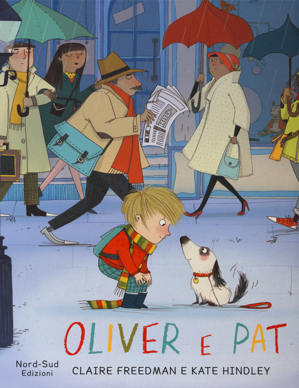 Libro Oliver e Pat di Claire Freedman; Kate Hindley - ean 9788865264591 - Nord-Sud