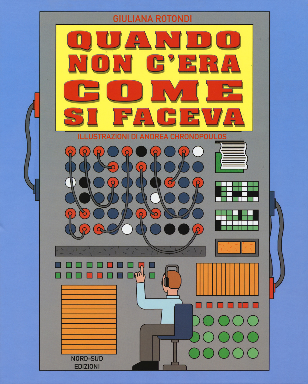 Libro Quando non c'era come si faceva? di Giuliana Rotondi - ean 9788865269114 - Nord-Sud