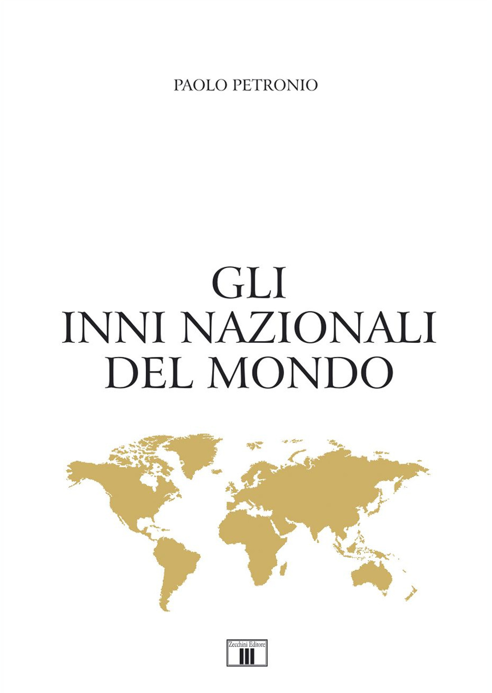 Libro inni nazionali del mondo di Paolo Petronio - ean 9788865401262 - Zecchini