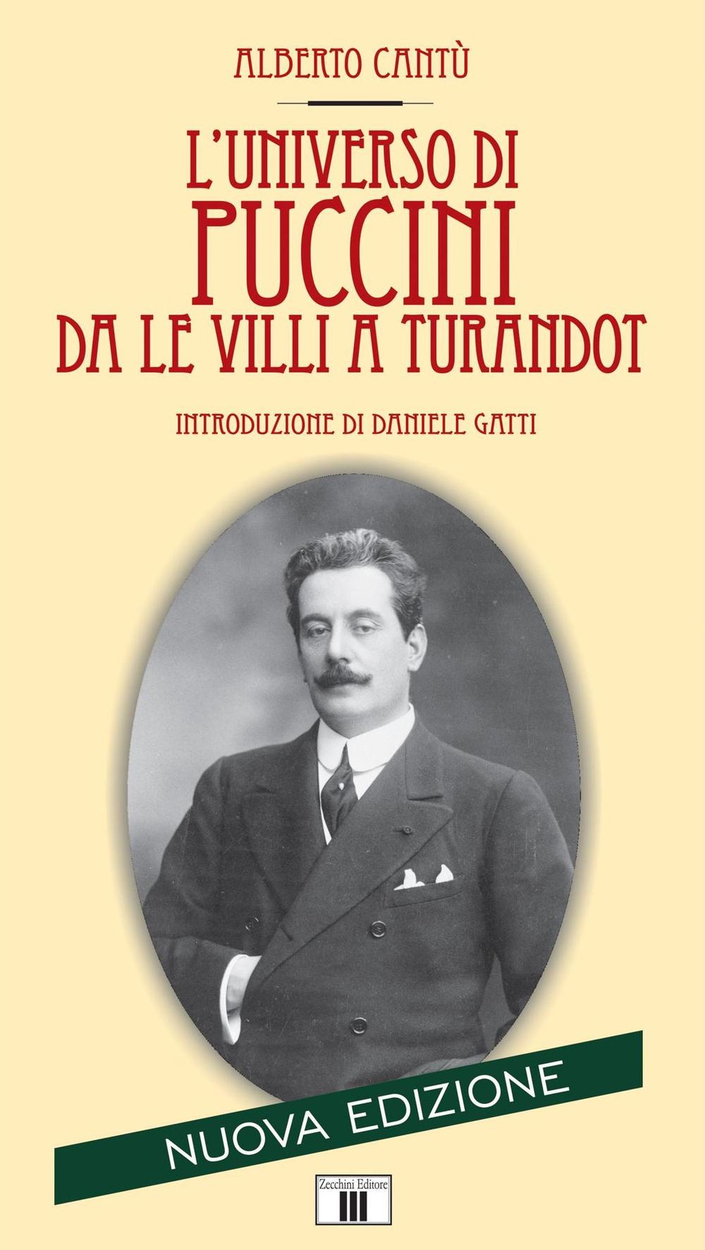 Libro universo di Puccini da «Le Villi» a «Turandot» di Alberto Cantù - ean 9788865401576 - Zecchini