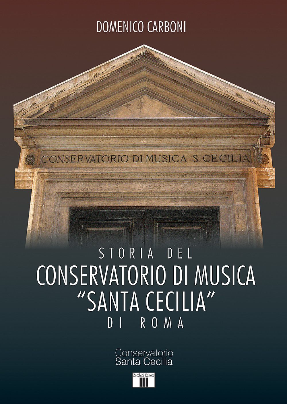 Libro Storia del Conservatorio di musica "Santa Cecilia" di Roma di Domenico Carboni - ean 9788865401835 - Zecchini