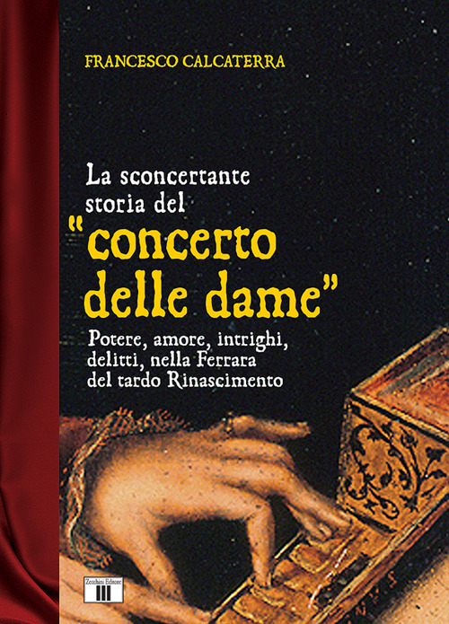 Libro sconcertante storia del «concerto delle dame». Potere