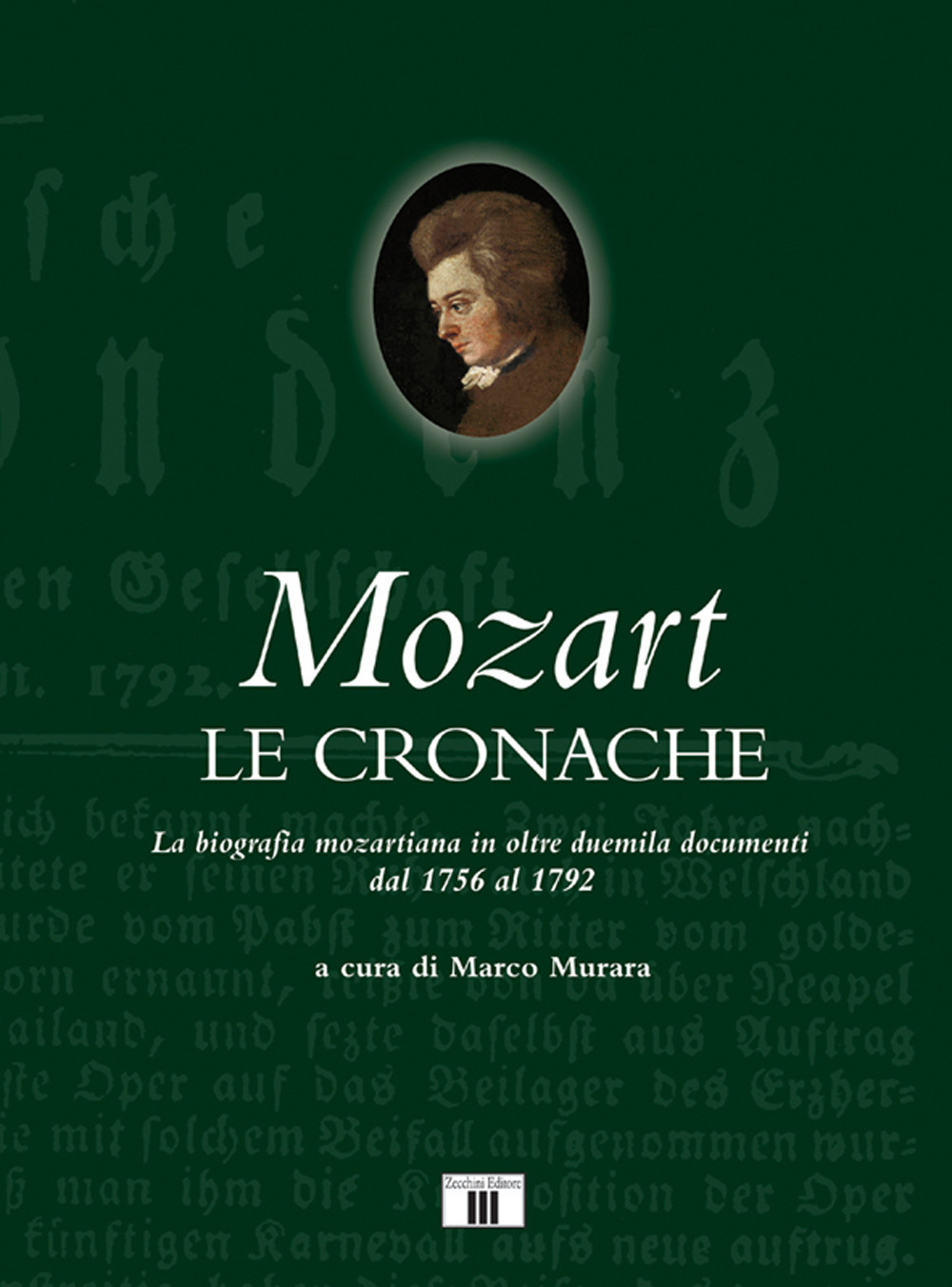 Libro Mozart. Le cronache. La biografia mozartiana in oltre duemila documenti dal 1756 al 1792 di  - ean 9788865403006 - Zecchini