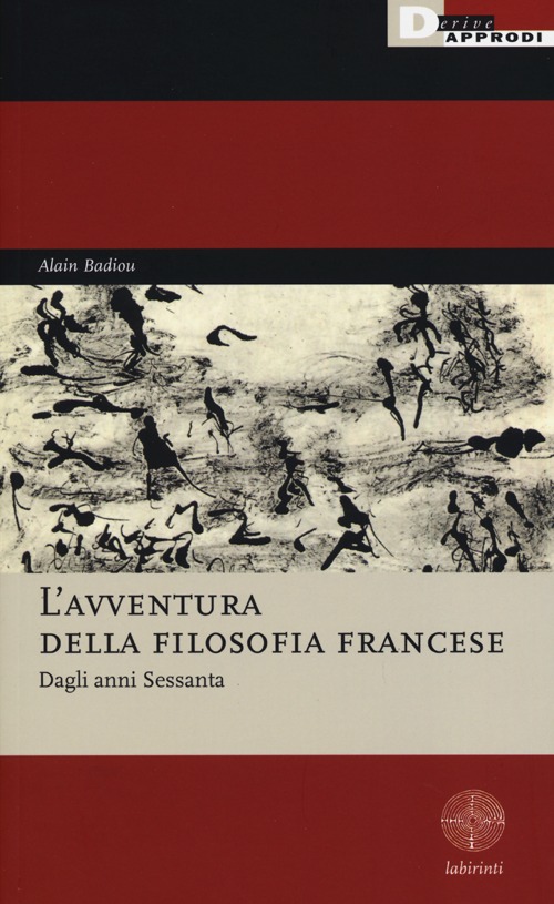 Libro avventura della filosofia francese. Dagli anni Sessanta di Alain Badiou - ean 9788865480687 - DeriveApprodi