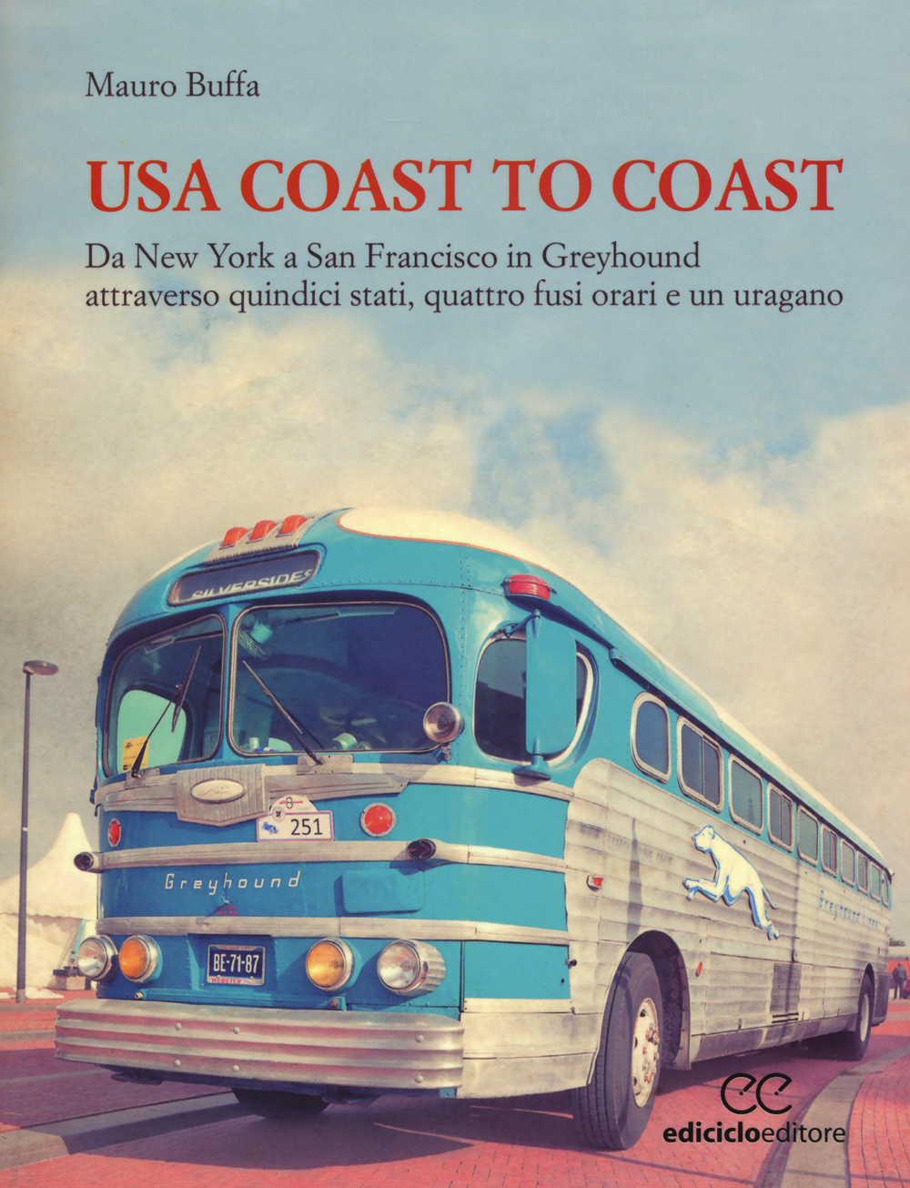 Libro USA coast to coast. Da New York a San Francisco in Greyhound attraverso quindici stati