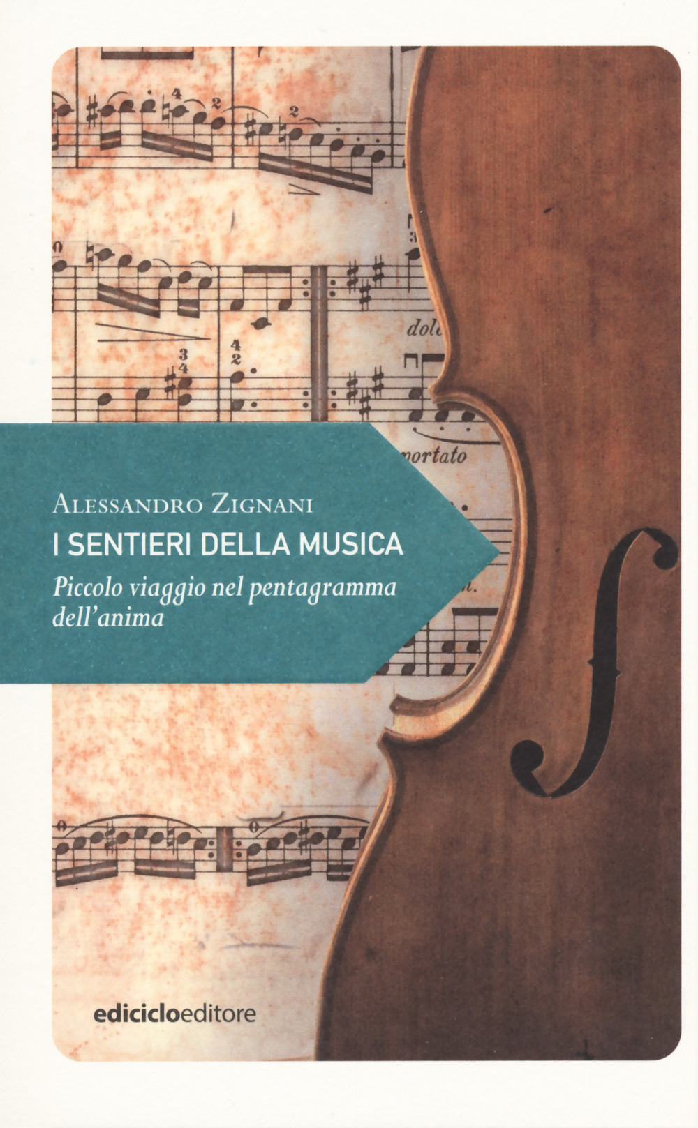 Libro sentieri della musica. Piccolo viaggio nel pentagramma dell'anima di Alessandro Zignani - ean 9788865493137 - Ediciclo