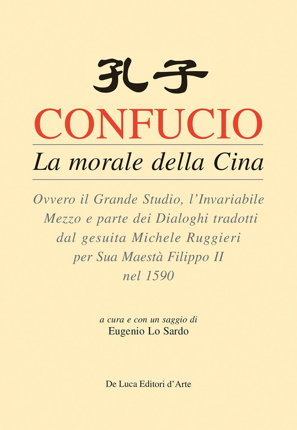 Libro Confucio. La morale della Cina di  - ean 9788865573051 - De Luca Editori d'Arte