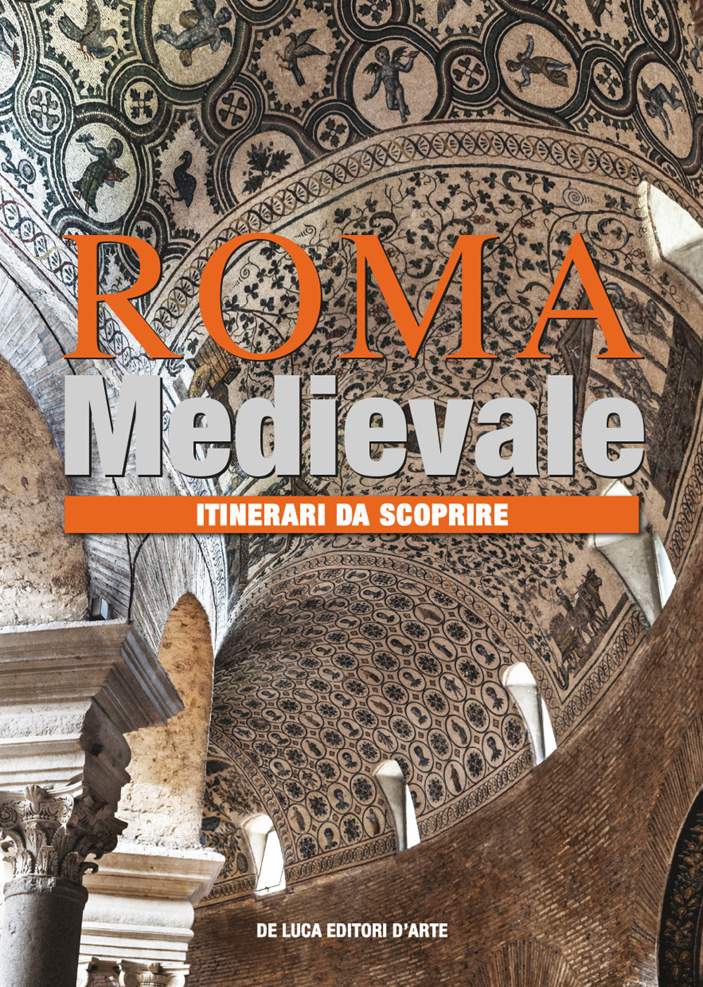 Libro Roma medievale. Itinerari da scoprire di Maria Letizia Casanova - ean 9788865575338 - De Luca Editori d'Arte