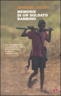 Libro Memorie di un soldato bambino di Ishmael Beah - ean 9788865590188 - BEAT