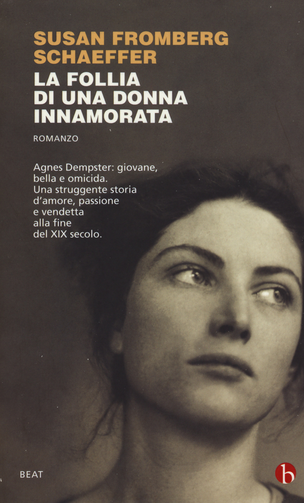 Libro follia di una donna innamorata di Susan Fromberg Schaeffer - ean 9788865592908 - BEAT