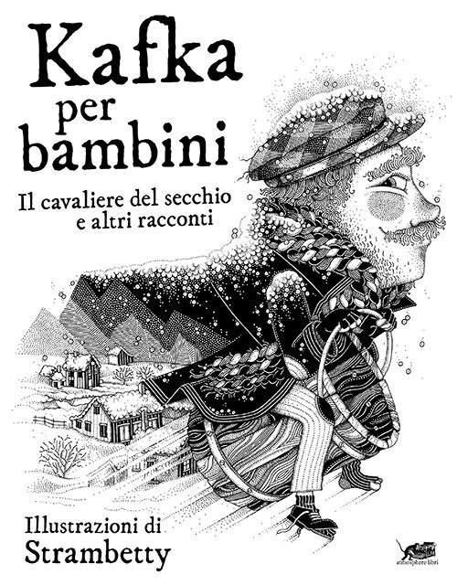 Libro Kafka per bambini. Il cavaliere del secchio e altri racconti di Franz Kafka - ean 9788865643310 - Atmosphere Libri