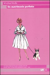 Libro matrimonio perfetto di Winifred Wolfe - ean 9788865830291 - LIT Edizioni