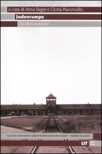 Libro Judenrampe. Gli ultimi testimoni di  - ean 9788865830345 - LIT Edizioni