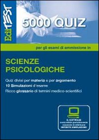 Libro EdiTEST 5000 quiz. Con glossario per scienze psicologiche. Per la preparazione ai test di ammissione di  - ean 9788865840528 - Edises