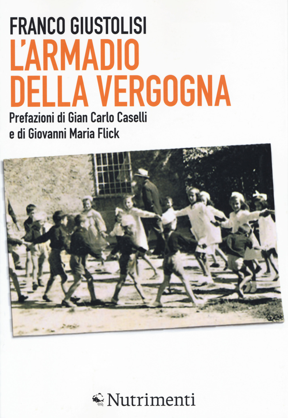 Libro armadio della vergogna di Franco Giustolisi - ean 9788865946923 - Nutrimenti