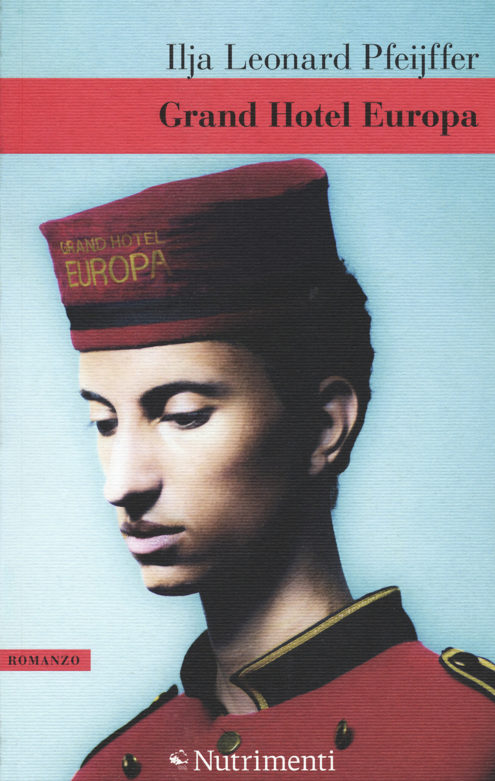 Libro Grand Hotel Europa di Ilja Leonard Pfeijffer - ean 9788865948149 - Nutrimenti