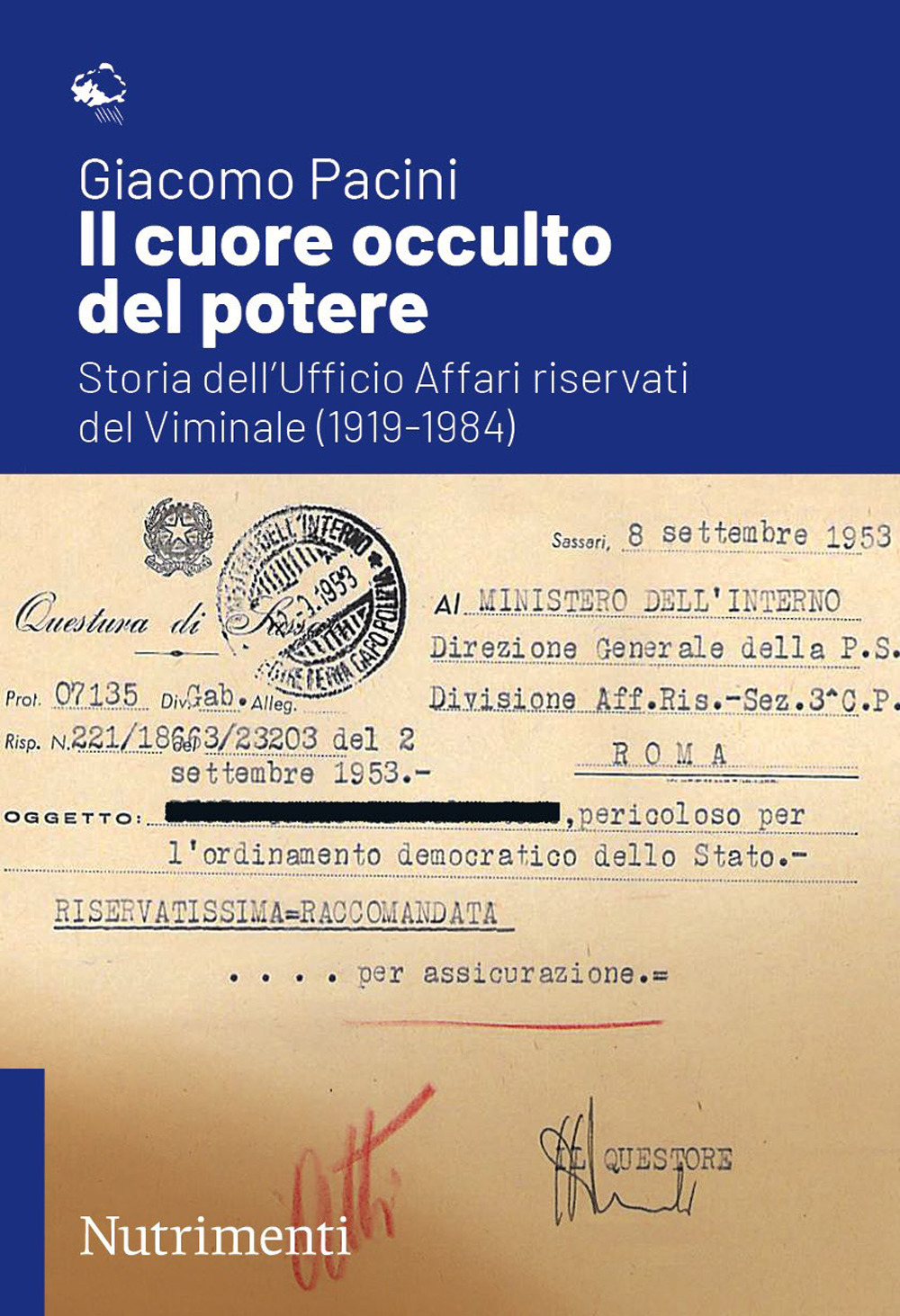 Libro cuore occulto del potere. Storia dell'ufficio affari riservati del Viminale (1919-1984) di Giacomo Pacini - ean 9788865948354 - Nutrimenti