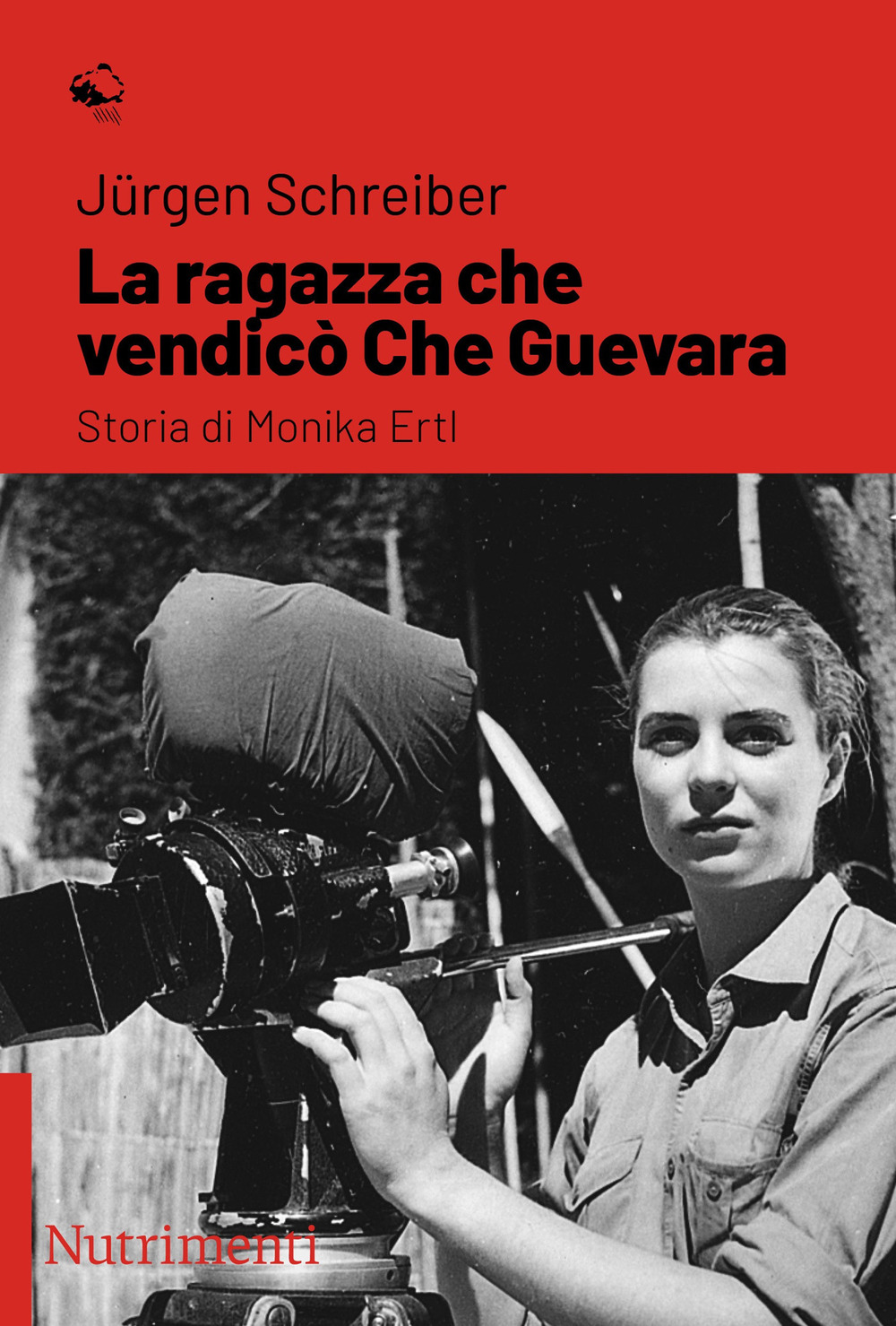 Libro ragazza che vendicò Che Guevara. Storia di Monika Ertl di Jürgen Schreiber - ean 9788865948545 - Nutrimenti