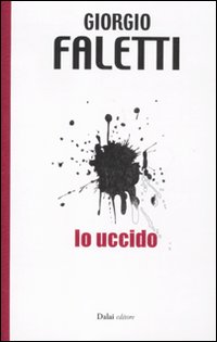 Libro Io uccido di Giorgio Faletti - ean 9788866202226 - Dalai Editore