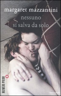 Libro Nessuno si salva da solo di Margaret Mazzantini - ean 9788866210245 - Mondadori