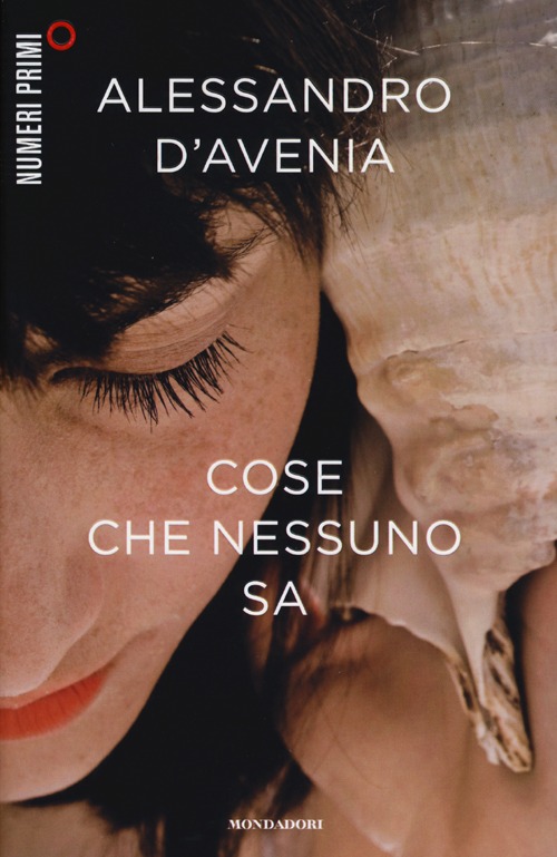Libro Cose che nessuno sa di Alessandro D'Avenia - ean 9788866210306 - Mondadori