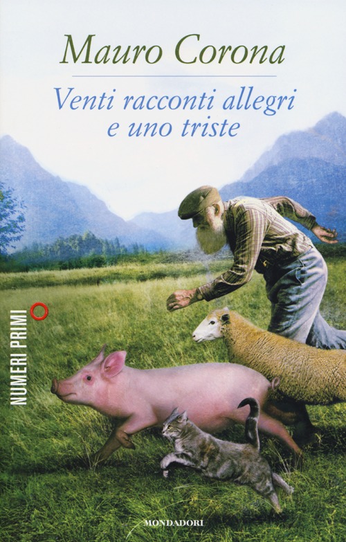 Libro Venti racconti allegri e uno triste di Mauro Corona - ean 9788866210603 - Mondadori