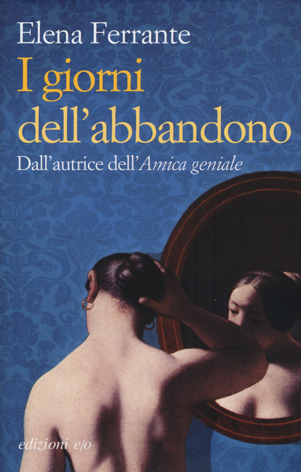 Libro giorni dell'abbandono di Elena Ferrante - ean 9788866326410 - E/O
