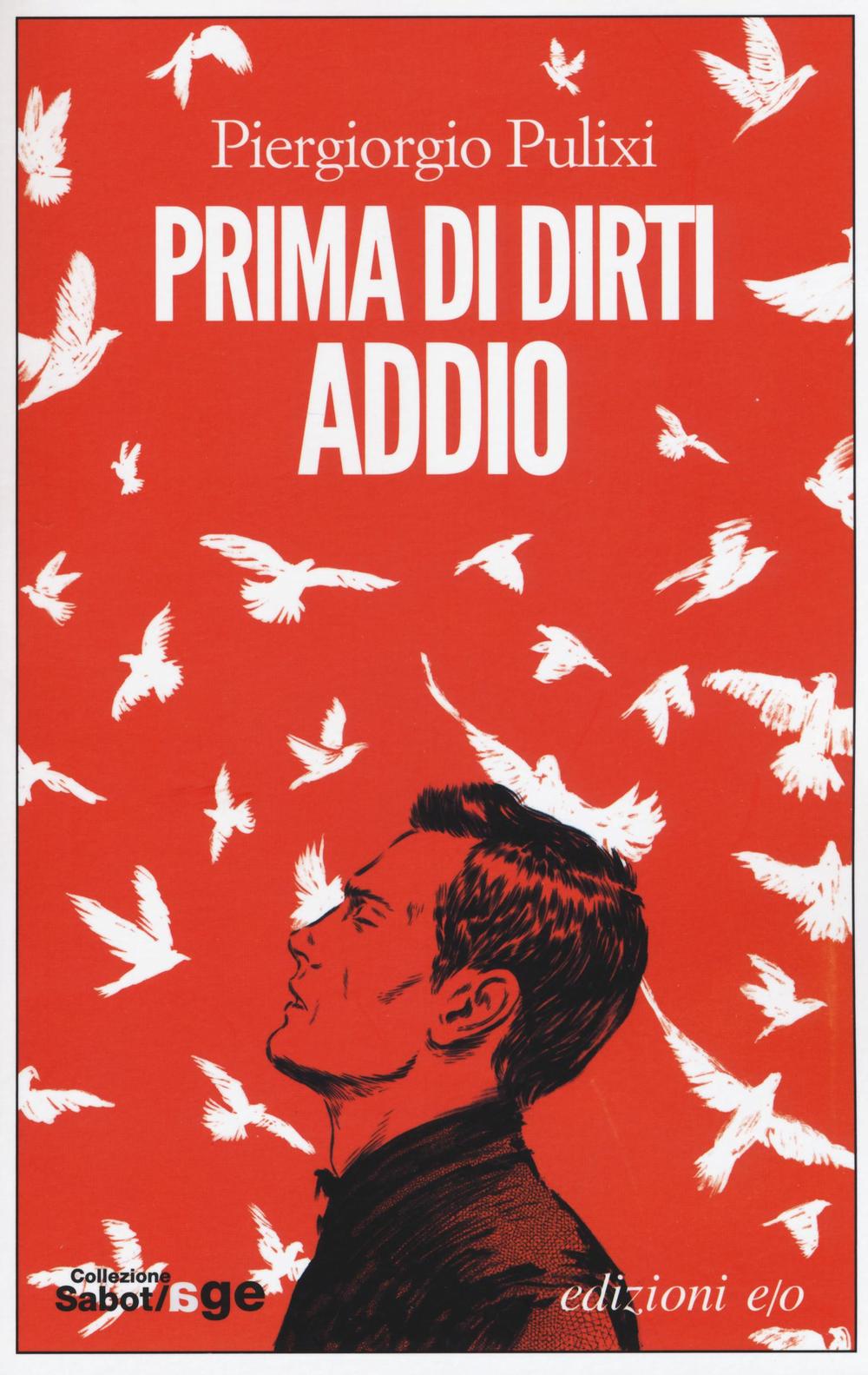 Libro Prima di dirti addio di Piergiorgio Pulixi - ean 9788866327370 - E/O