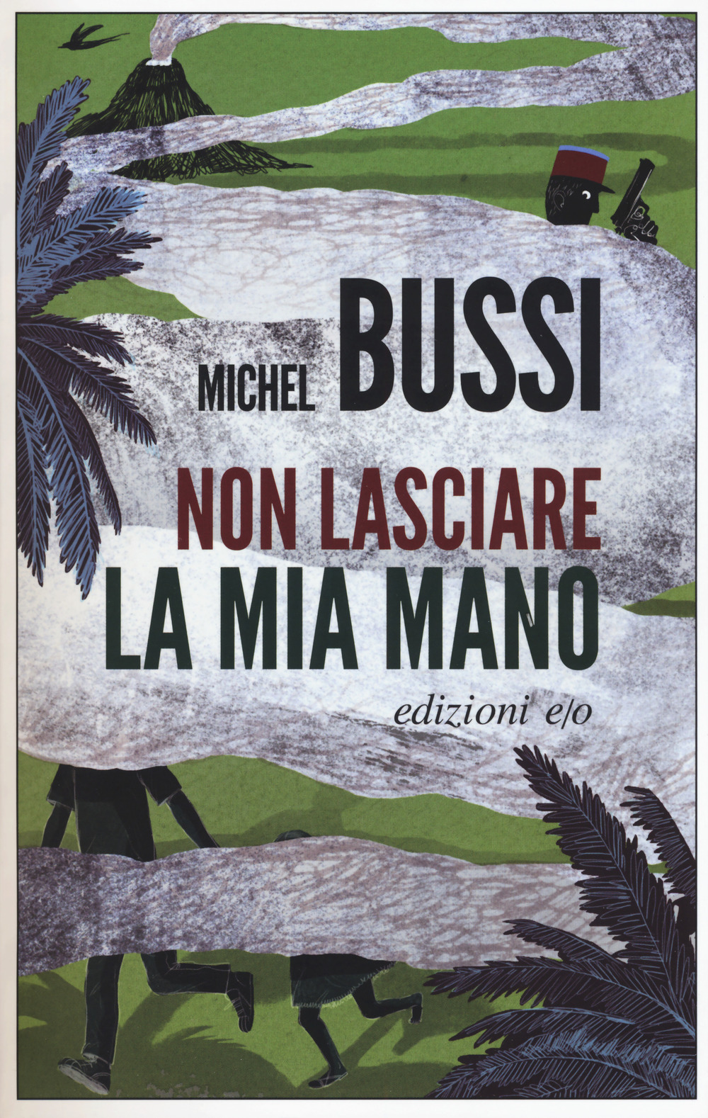 Libro Non lasciare la mia mano di Michel Bussi - ean 9788866328506 - E/O