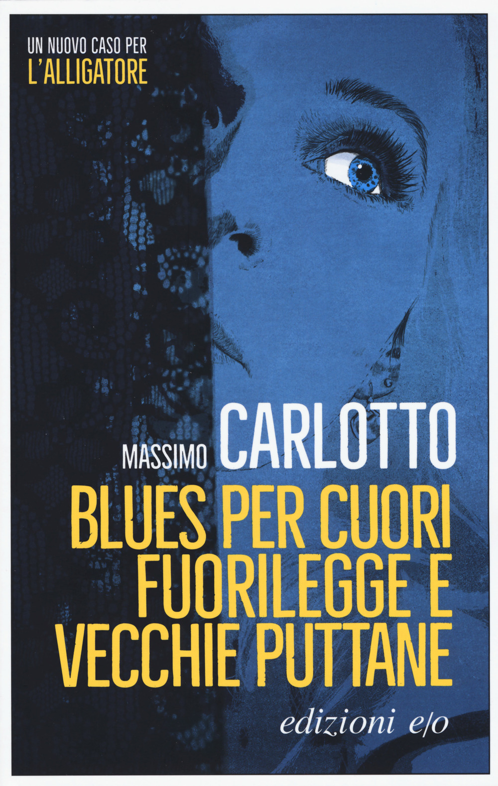 Libro Blues per cuori fuorilegge e vecchie puttane di Massimo Carlotto - ean 9788866328872 - E/O