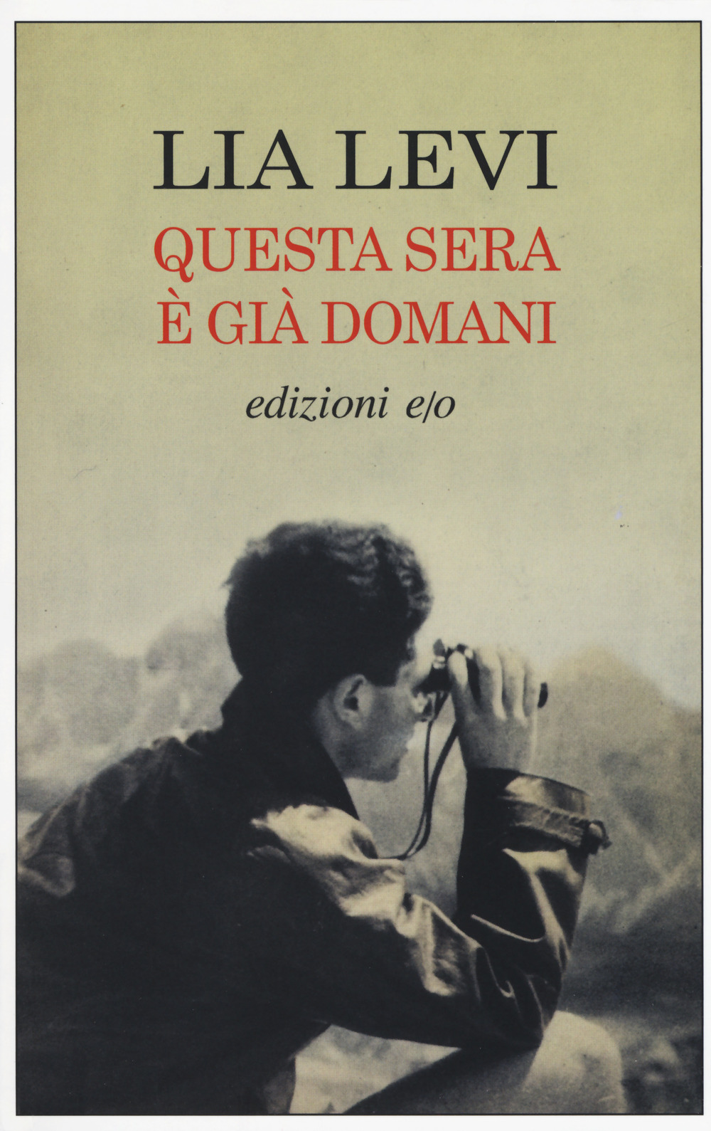 Libro Questa sera è già domani di Lia Levi - ean 9788866329237 - E/O