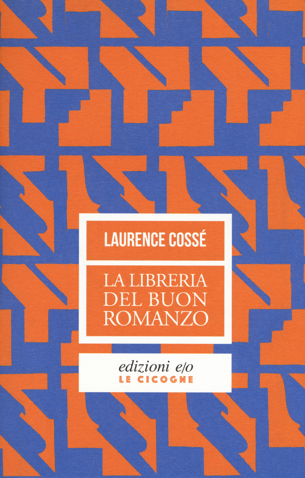 Libro libreria del buon romanzo di Laurence Cossé - ean 9788866329596 - E/O