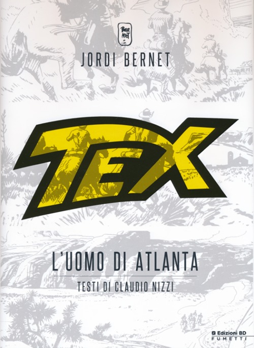 Libro Tex. L'uomo di Atlanta di Claudio Nizzi; Jordi Bernet - ean 9788866347538 - Edizioni BD