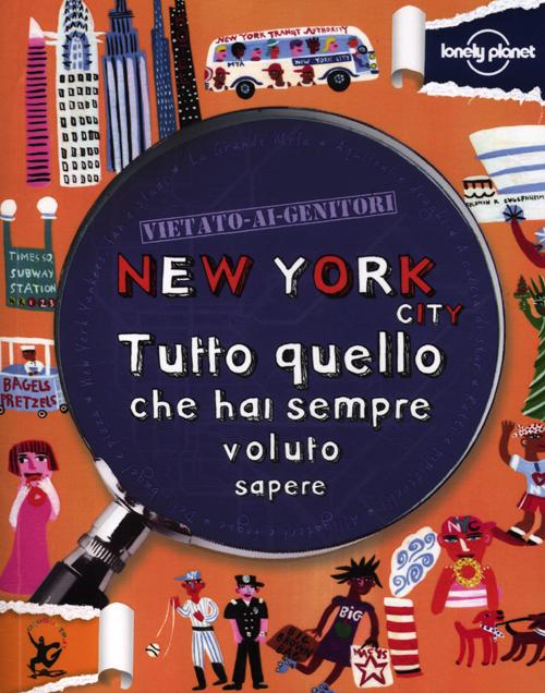 Libro New York. Tutto quello che hai sempre voluto sapere di Kay Lamprell - ean 9788866390282 - Lonely Planet Italia
