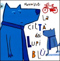Libro città dei lupi blù di Marco Viale - ean 9788866390947 - EDT-Giralangolo