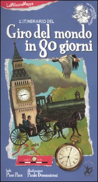 Libro itinerario del giro del mondo in 80 giorni di Pino Pace; Paolo Domeniconi - ean 9788866391159 - EDT-Giralangolo