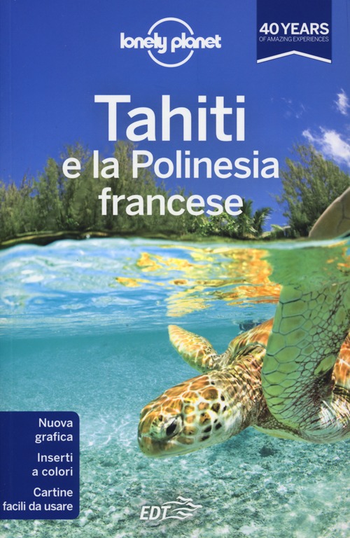 Libro Tahiti e la Polinesia francese di Celeste Brash; Jean-Bernard Carillet; Ashley Harrell - ean 9788866399353 - Lonely Planet Italia