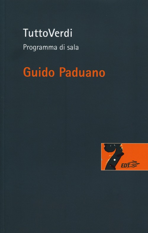 Libro TuttoVerdi. Programma di sala di Guido Paduano - ean 9788866399599 - EDT