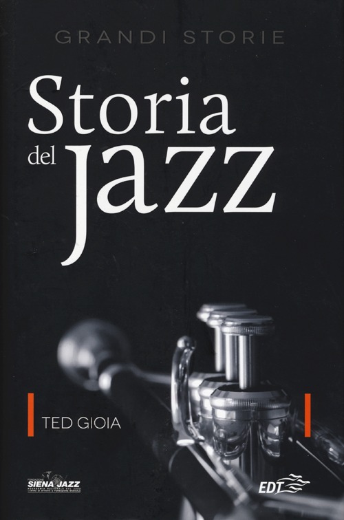 Libro Storia del jazz di Ted Gioia - ean 9788866399957 - EDT