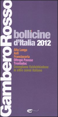 Libro Bollicine d'Italia 2012 di  - ean 9788866410065 - Gambero Rosso GRH