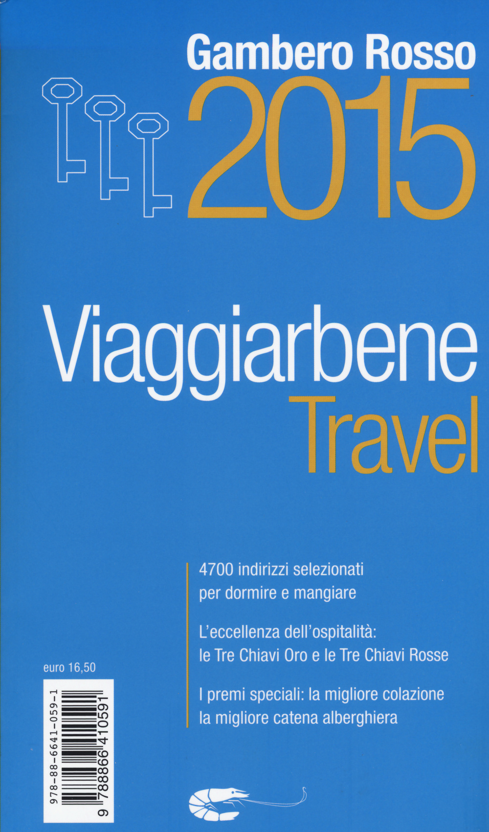Libro Travel. Viaggiarbene del Gambero Rosso 2015. Alberghi agriturismi bed & breakfast locande ristoranti trattorie