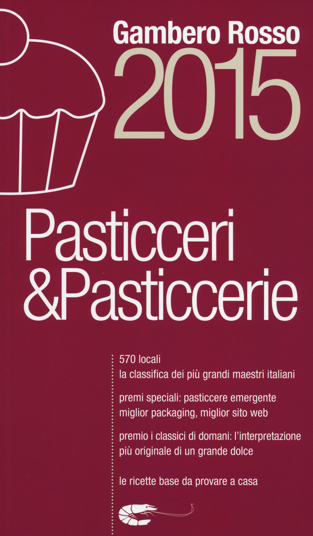 Libro Pasticceri & pasticcerie 2015 di  - ean 9788866410607 - Gambero Rosso GRH