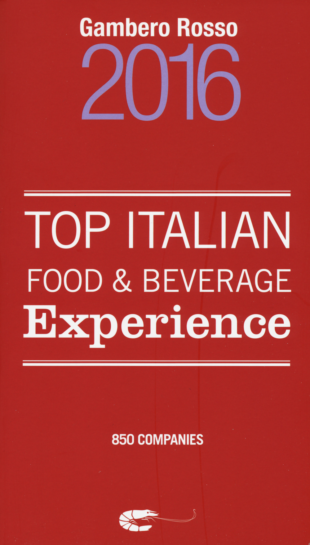 Libro Top italian food & beverage experience 2016 di  - ean 9788866410720 - Gambero Rosso GRH