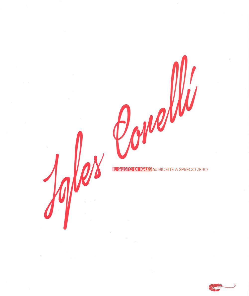 Libro gusto di Igles. 60 ricette a spreco zero di Igles Corelli - ean 9788866410737 - Gambero Rosso GRH