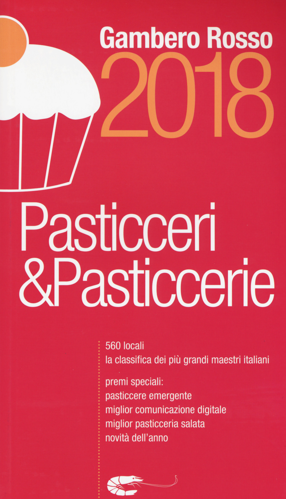 Libro Pasticceri & pasticcerie 2018 di  - ean 9788866411277 - Gambero Rosso GRH