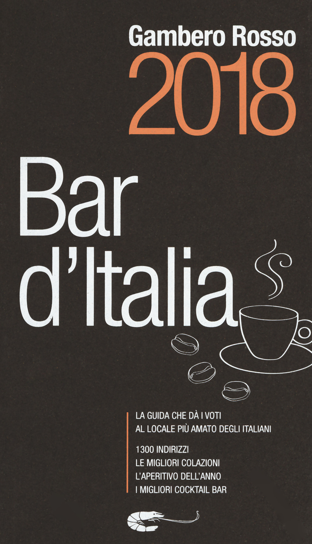 Libro Bar d'Italia del Gambero Rosso 2018 di  - ean 9788866411352 - Gambero Rosso GRH