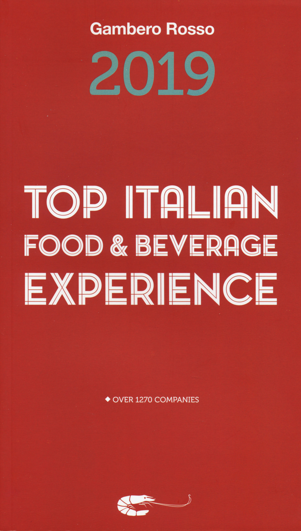Libro Top italian food & beverage experience 2019 di  - ean 9788866411529 - Gambero Rosso GRH