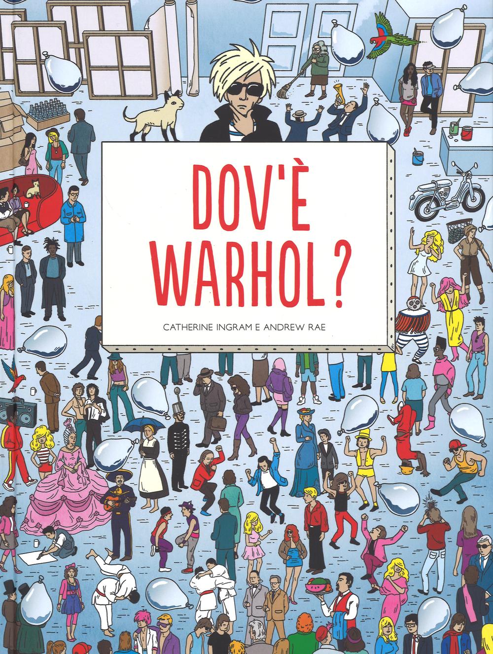 Libro Dov'è Warhol? di Catherine Ingram; Andrew Rae - ean 9788866483052 - 24 Ore Cultura