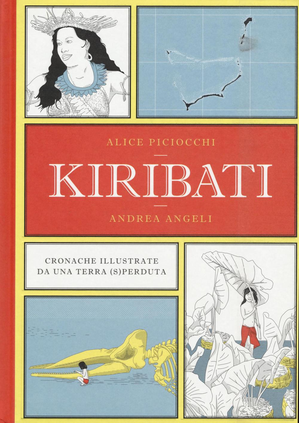 Libro Kiribati. Cronache illustrate da una terra (s)perduta di Alice Piciocchi; Andrea Angeli - ean 9788866483076 - 24 Ore Cultura